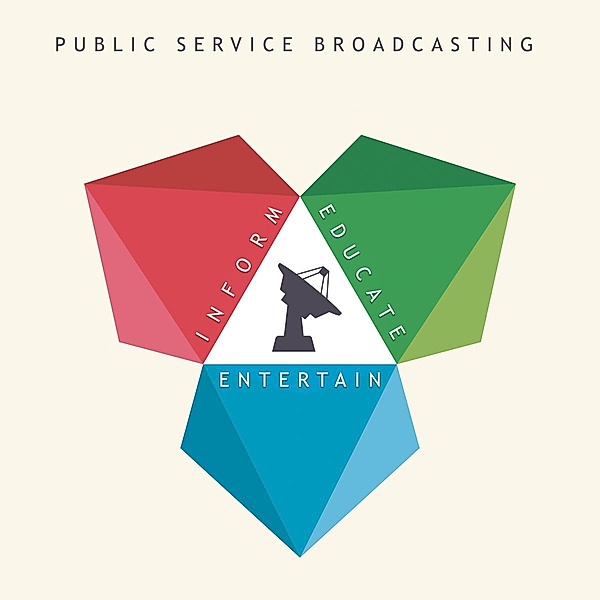 INFORM - EDUCATE - ENTERTAIN, Public Service Broadcasting