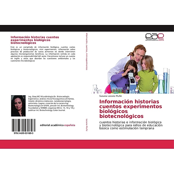 Información historias cuentos experimentos biológicos biotecnológicos, Susana Lozano Muñiz