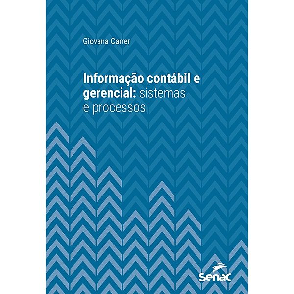 Informação contábil e gerencial / Série Universitária, Giovana Carrer