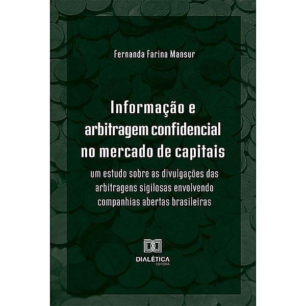 Informação e arbitragem confidencial no mercado de capitais, Fernanda Farina Mansur