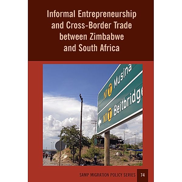 Informal Entrepreneurship and Cross-Border Trade between Zimbabwe and South Africa, Abel Chikanda, Godfrey Tawodzera