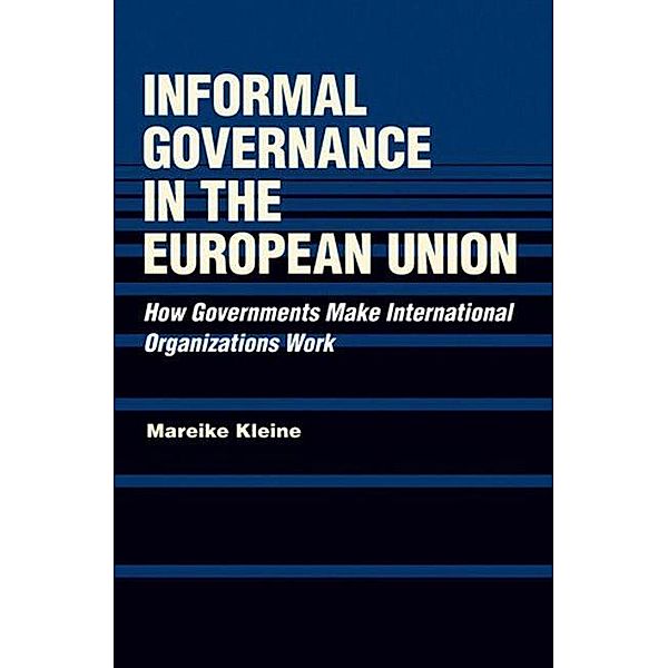 Informal Governance in the European Union, Mareike Kleine