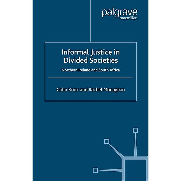 Informal Justice in Divided Societies / Ethnic and Intercommunity Conflict, C. Knox, R. Monaghan