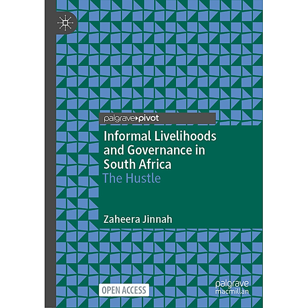 Informal Livelihoods and Governance in South Africa, Zaheera Jinnah