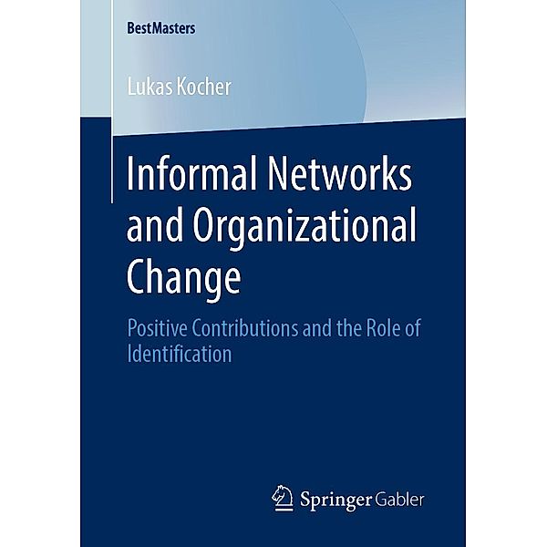 Informal Networks and Organizational Change / BestMasters, Lukas Kocher
