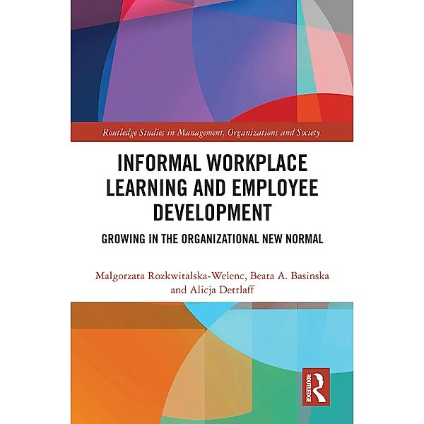 Informal Workplace Learning and Employee Development, Malgorzata Rozkwitalska-Welenc, Beata A. Basinska, Alicja Dettlaff