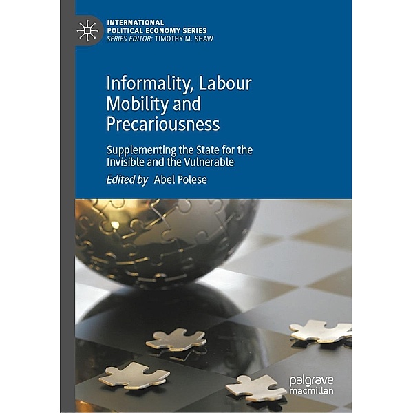 Informality, Labour Mobility and Precariousness / International Political Economy Series