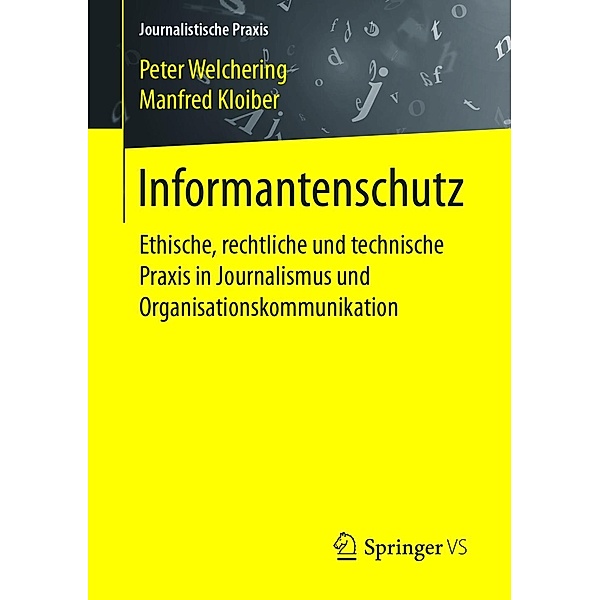 Informantenschutz / Journalistische Praxis, Peter Welchering, Manfred Kloiber