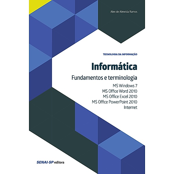 Informática - Fundamentos e terminologia / Tecnologia da Informação, Alex de Almeida Ramos