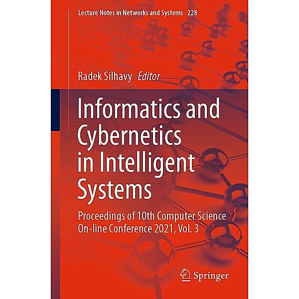 Informatics and Cybernetics in Intelligent Systems / Lecture Notes in Networks and Systems Bd.228