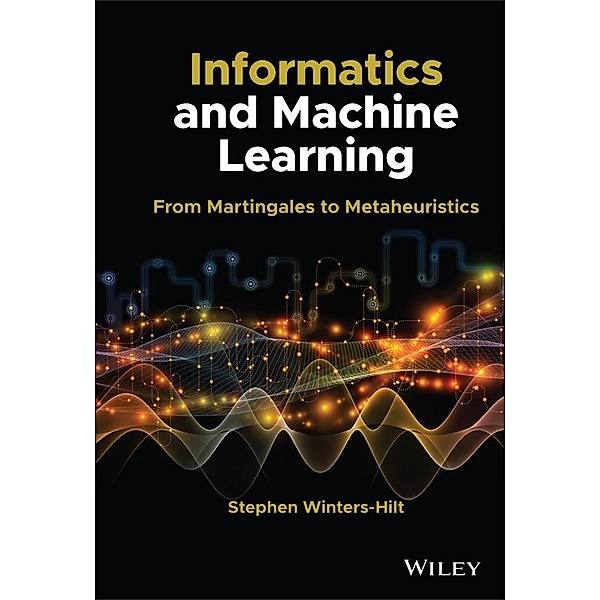 Informatics and Machine Learning, Stephen Winters-Hilt