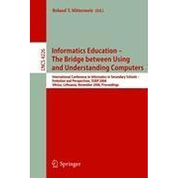 Informatics Education - The Bridge between Using and Understanding Computers
