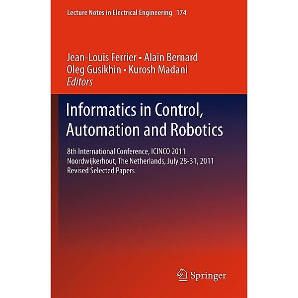 Informatics in Control, Automation and Robotics / Lecture Notes in Electrical Engineering Bd.174, Jean-Louis Ferrier, Alain Bernard, Kurosh Madani, Oleg Gusikhin