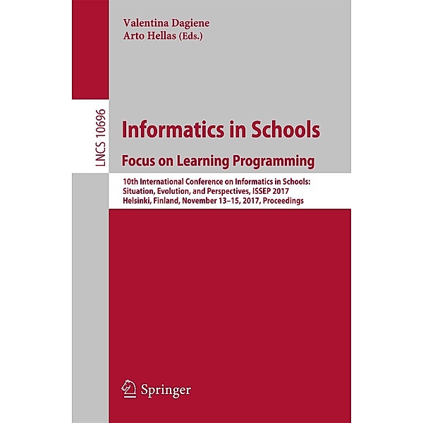 Informatics in Schools: Focus on Learning Programming / Lecture Notes in Computer Science Bd.10696