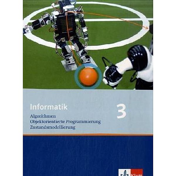 Informatik 3. Algorithmen, Objektorientierte Programmierung, Zustandsmodellierung. Ausgabe Oberstufe, Peter Hubwieser