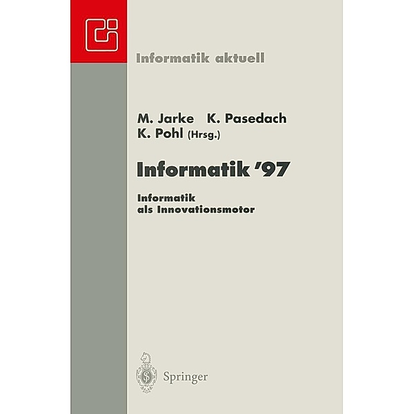 Informatik '97 Informatik als Innovationsmotor / Informatik aktuell