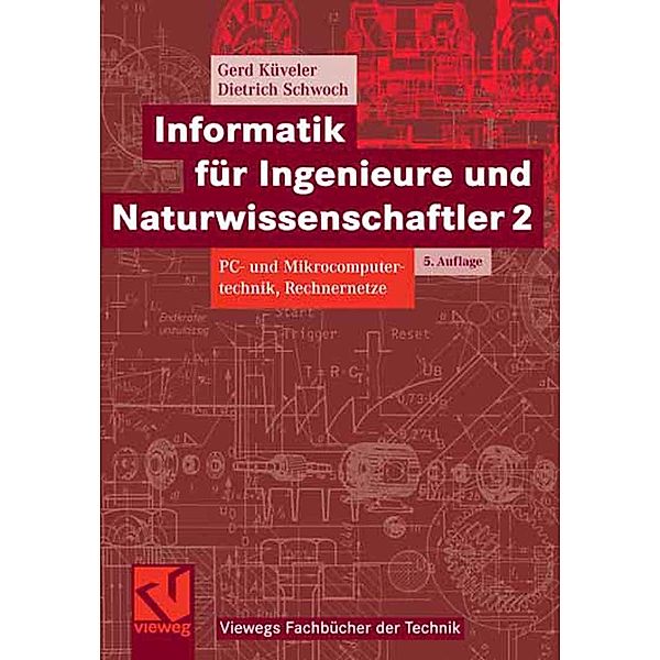 Informatik für Ingenieure und Naturwissenschaftler 2, Gerd Küveler, Dietrich Schwoch