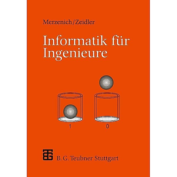 Informatik für Ingenieure / XLeitfäden der Informatik, Hans Christoph Zeidler