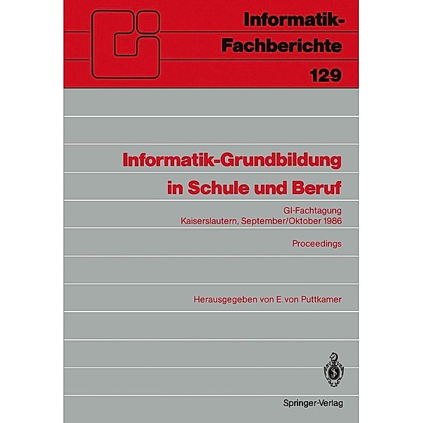 Informatik-Grundbildung in Schule und Beruf / Informatik-Fachberichte Bd.129
