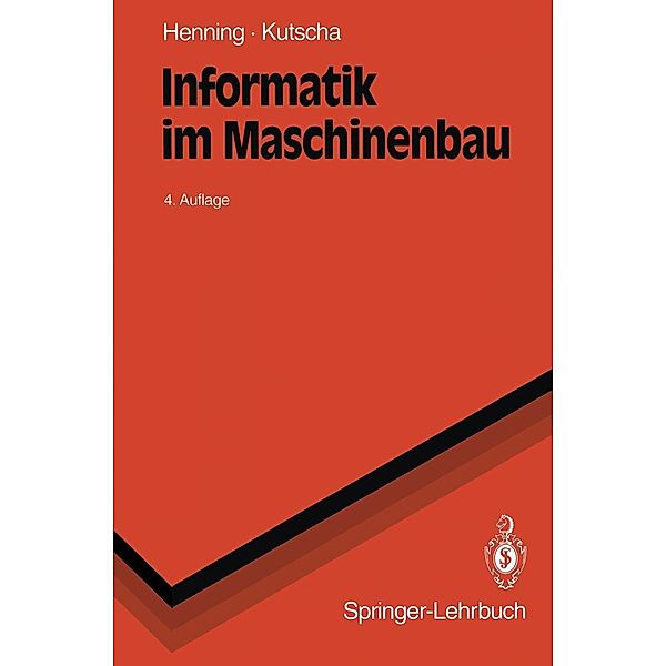 Informatik im Maschinenbau / Springer-Lehrbuch, Sebastian Kutscha