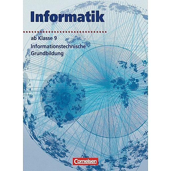 Informatik/ITG - Sekundarstufe I - Ab 9. Schuljahr, Rüdiger Erbrecht, Dietmar Karau, Uwe Bähnisch, Ralf Feuerstein