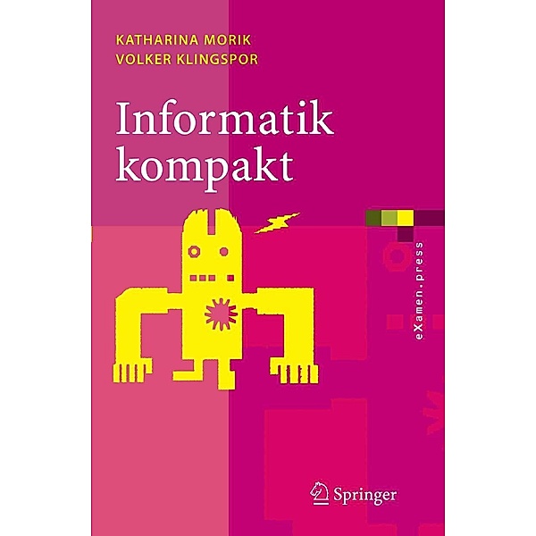 Informatik kompakt / eXamen.press, Katharina Morik, Volker Klingspor