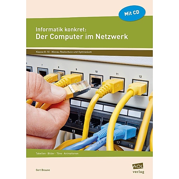 Informatik konkret: Der Computer im Netzwerk, m. 1 CD-ROM, Gert Braune