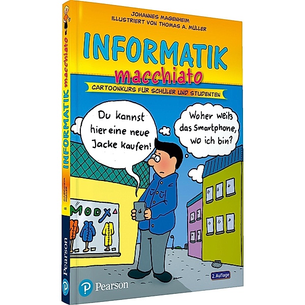 Informatik macchiato / Pearson Studium - IT, Johannes Magenheim, Thomas A. Müller