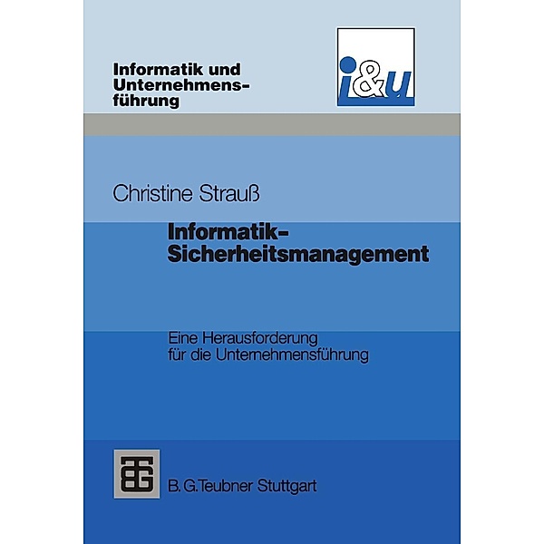 Informatik-Sicherheitsmanagement / Informatik und Unternehmensführung, Christine Strauss