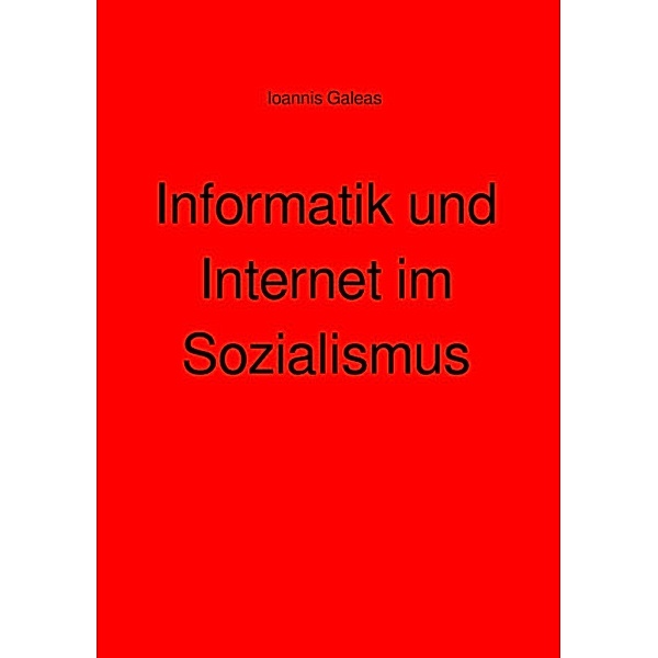 Informatik und Internet im Sozialismus, Ioannis Galeas