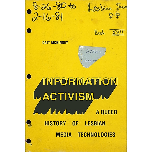 Information Activism / Sign, Storage, Transmission, McKinney Cait McKinney