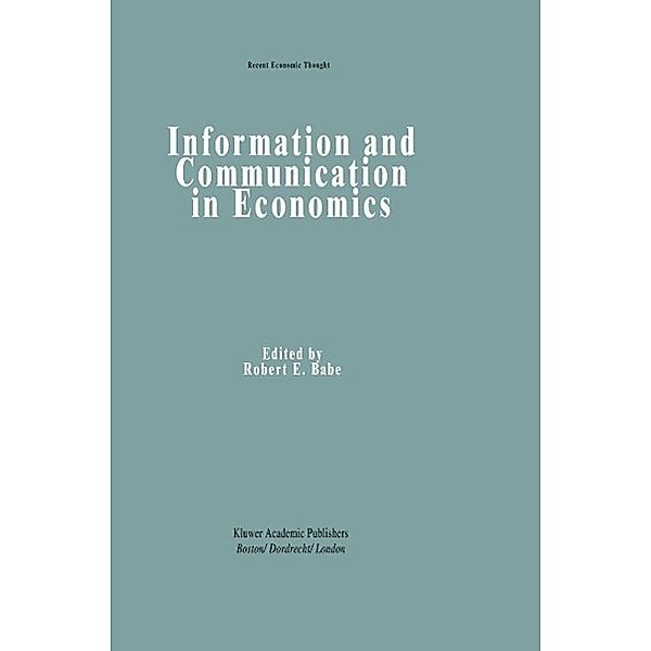 Information and Communication in Economics / Recent Economic Thought Bd.32
