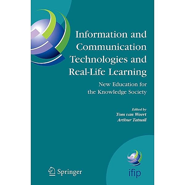 Information and Communication Technologies and Real-Life Learning / IFIP Advances in Information and Communication Technology Bd.182