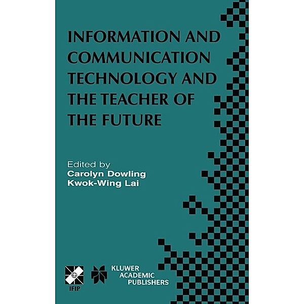 Information and Communication Technology and the Teacher of the Future / IFIP Advances in Information and Communication Technology Bd.132