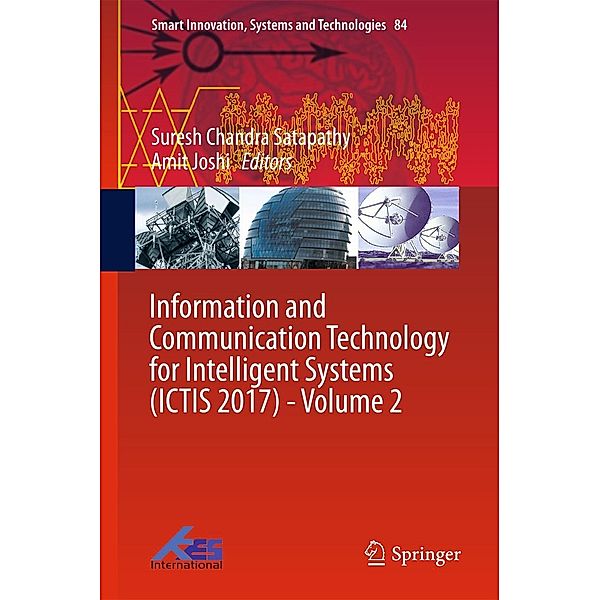 Information and Communication Technology for Intelligent Systems (ICTIS 2017) - Volume 2 / Smart Innovation, Systems and Technologies Bd.84