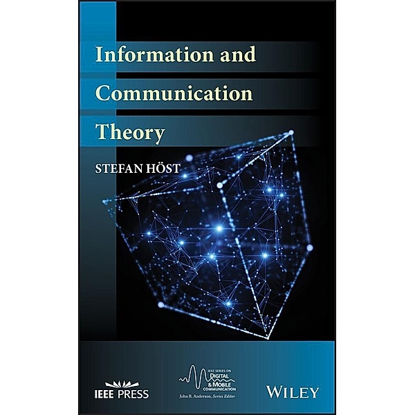 Information and Communication Theory / IEEE Press Series on Digital & Mobile Communication, Stefan Host