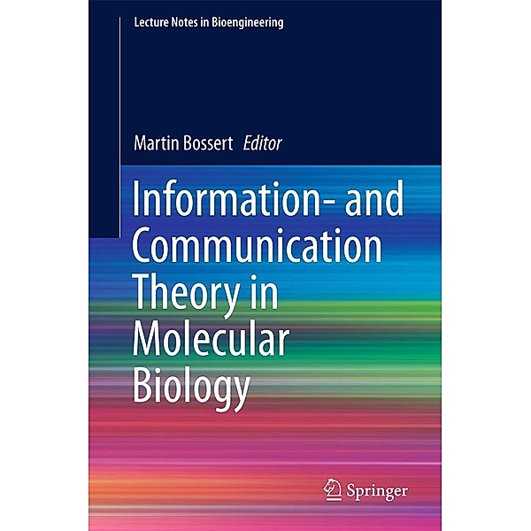 Information- and Communication Theory in Molecular Biology / Lecture Notes in Bioengineering