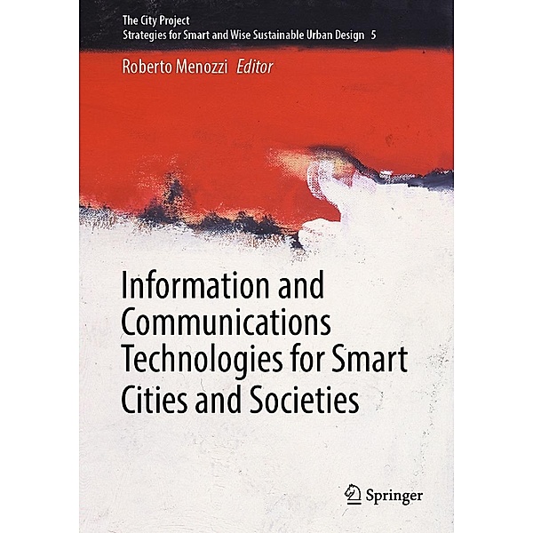 Information and Communications Technologies for Smart Cities and Societies / The City Project Bd.5