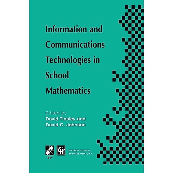 Information and Communications Technologies in School Mathematics / IFIP Advances in Information and Communication Technology