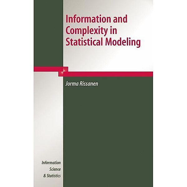 Information and Complexity in Statistical Modeling, Jorma Rissanen