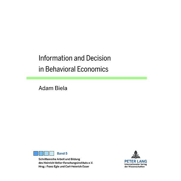 Information and Decision in Behavioral Economics, Adam Biela