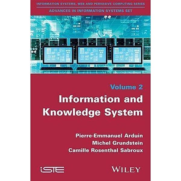 Information and Knowledge System, Pierre-Emmanuel Arduin, Michel Grundstein, Camille Rosenthal-Sabroux