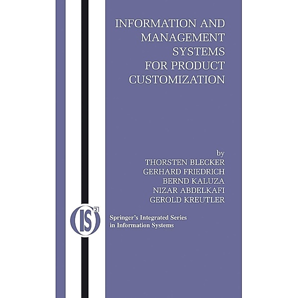 Information and Management Systems for Product Customization, Thorsten Blecker, Gerhard Friedrich, Bernd Kaluza
