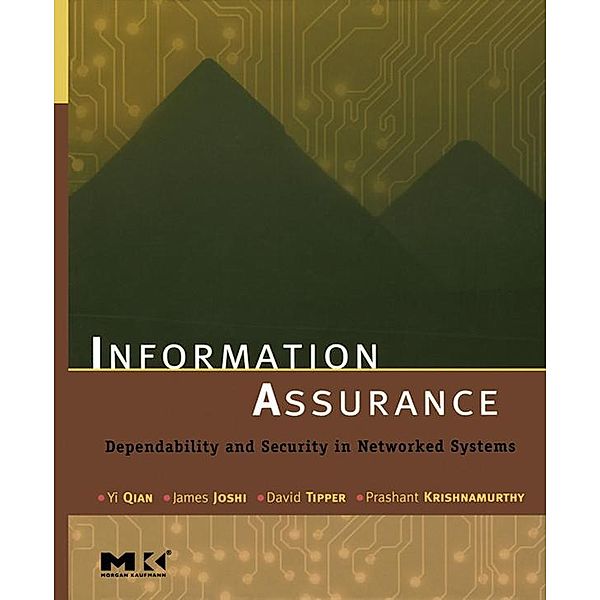 Information Assurance, Yi Qian, David Tipper, Prashant Krishnamurthy, James Joshi