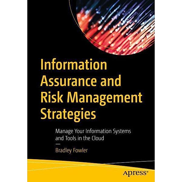 Information Assurance and Risk Management Strategies, Bradley Fowler