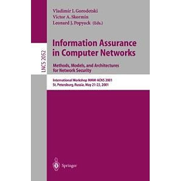Information Assurance in Computer Networks: Methods, Models and Architectures for Network Security / Lecture Notes in Computer Science Bd.2052