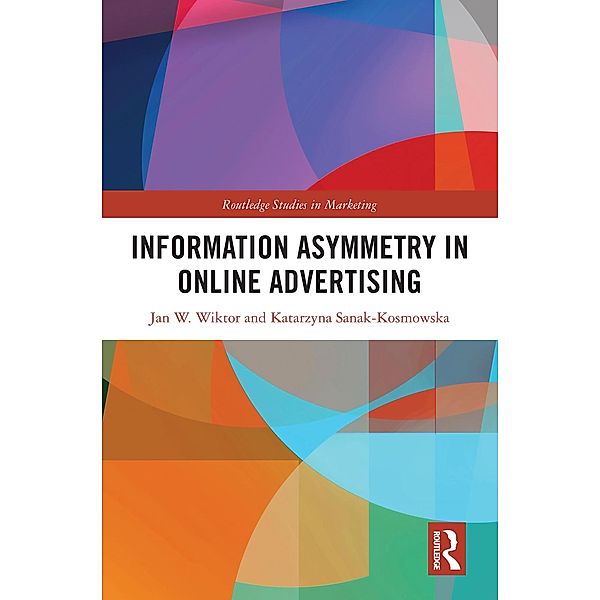 Information Asymmetry in Online Advertising, Jan W. Wiktor, Katarzyna Sanak-Kosmowska