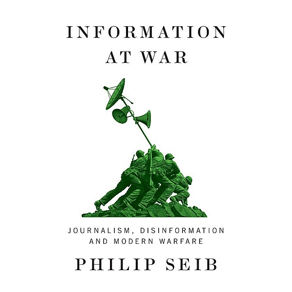 Information at War, Philip Seib