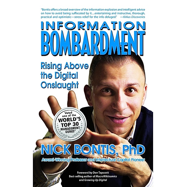 Information Bombardment: Rising Above the Digital Onslaught, Nick Bontis