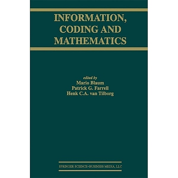 Information, Coding and Mathematics / The Springer International Series in Engineering and Computer Science Bd.687